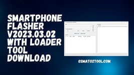 Smartphone-Flasher-v2023.03.02-With-Loader-Tool-Download.jpg Smartphone-Flasher-v2023.03.02-With-Loader-Tool-Download.jpg