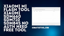 Xiaomi-Mi-Flash-Tool-Xiaomi-SDM660-SDM710-SDM845-No-AUTH-NEED-Free-tool.jpg Xiaomi-Mi-Flash-Tool-Xiaomi-SDM660-SDM710-SDM845-No-AUTH-NEED-Free-tool.jpg