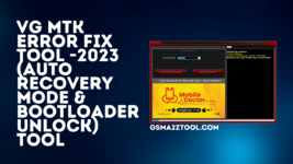 VG-MTK-ERROR-FIX-Tool-2023-Auto-Recovery-Mode-Bootloader-Unlock.png
