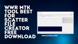WWR-MTK-Tool-Best-For-Scatter-File-Creator-Free-Download.png