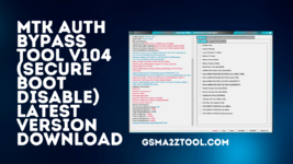 MTK-Auth-Bypass-Tool-V104-Secure-Boot-Disable-Latest-Version-Download.png