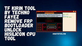TF-Kirin-Tool-by-Techno-Fayez-Remove-Frp-Bootloader-Unlock-Hisilicon-CPU.jpg