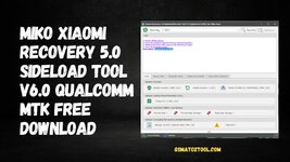 Miko-Xiaomi-Recovery-5.0-Sideload-Tool-V6.0-Qualcomm-Mtk-Free-Download.jpg Miko-Xiaomi-Recovery-5.0-Sideload-Tool-V6.0-Qualcomm-Mtk-Free-Download.jpg