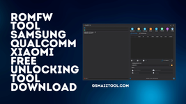RomFW-Tool-V1.0-Samsung-Qualcomm-Xiaomi-Free-Unlocking-Tool-Download-768x432 (1).png