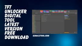 TFT Unlocker Digital Tool V3.1.1.2 Latest Version Setup Free Download.png