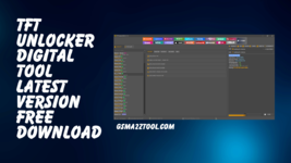 TFT Unlocker Digital Tool V3.1.1.2 Latest Version Setup Free Download.png TFT Unlocker Digital Tool V3.1.1.2 Latest Version Setup Free Download.png