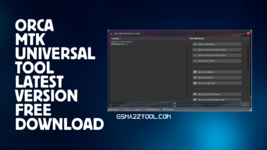 ORCA MTK Universal Tool V1.0.0.0 Latest Version Free Download.png